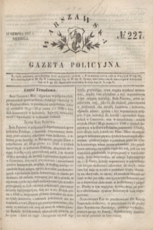 Warszawska Gazeta Policyjna. 1847, № 227 (15 sierpnia)