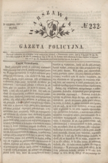 Warszawska Gazeta Policyjna. 1847, № 232 (20 sierpnia)