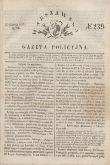 Warszawska Gazeta Policyjna. 1847, No 239 (27 sierpnia)