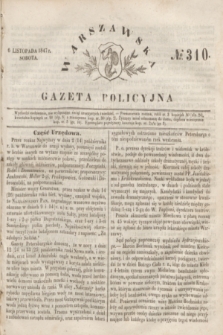 Warszawska Gazeta Policyjna. 1847, No 310 (6 listopada)