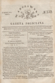 Warszawska Gazeta Policyjna. 1847, № 352 (18 grudnia)