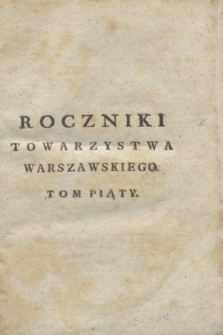 Roczniki Towarzystwa Warszawskiego Przyiacioł Nauk. T.5 (1808) + wkładka