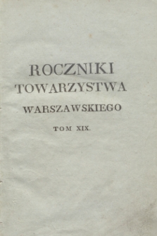 Roczniki Towarzystwa Królewskiego Warszawskiego Przyiaciół Nauk. T.19 (1827) + wkładka