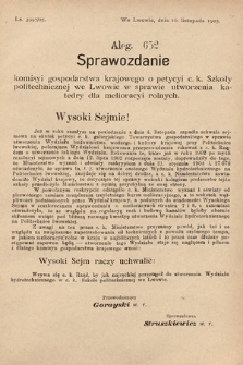 [Kadencja VIII, sesja II, al. 652] Alegata do Sprawozdań Stenograficznych z Drugiej Sesyi Ósmego Peryodu Sejmu Krajowego Królestwa Galicyi i Lodomeryi z Wielkiem Księstwem Krakowskiem z roku 1905. Alegat 652