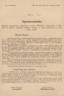 [Kadencja VIII, sesja II, al. 654] Alegata do Sprawozdań Stenograficznych z Drugiej Sesyi Ósmego Peryodu Sejmu Krajowego Królestwa Galicyi i Lodomeryi z Wielkiem Księstwem Krakowskiem z roku 1905. Alegat 654