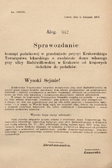 [Kadencja VIII, sesja II, al. 662] Alegata do Sprawozdań Stenograficznych z Drugiej Sesyi Ósmego Peryodu Sejmu Krajowego Królestwa Galicyi i Lodomeryi z Wielkiem Księstwem Krakowskiem z roku 1905. Alegat 662