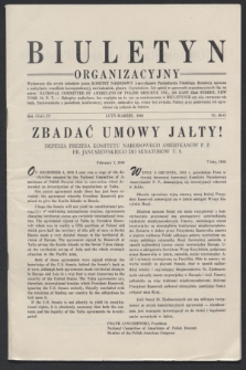 Biuletyn Organizacyjny : wydawany dla swych członków przez Komitet Narodowy Amerykanów Pochodzenia Polskiego. R.4, nr 40/41 (luty - marzec 1946)