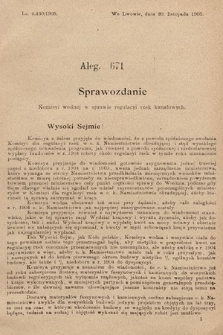 [Kadencja VIII, sesja II, al. 671] Alegata do Sprawozdań Stenograficznych z Drugiej Sesyi Ósmego Peryodu Sejmu Krajowego Królestwa Galicyi i Lodomeryi z Wielkiem Księstwem Krakowskiem z roku 1905. Alegat 671