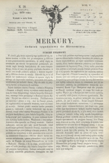 Merkury : dodatek tygodniowy do Ekonomisty. R.5 [!], N. 28 (13 lipca 1870) + dod.