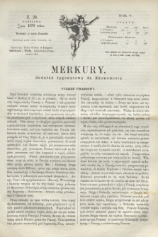 Merkury : dodatek tygodniowy do Ekonomisty. R.5 [!], N. 30 (28 lipca 1870) + dod.