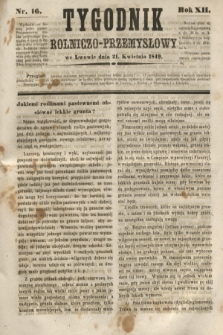 Tygodnik Rolniczo-Przemysłowy. R.12, nr 16 (21 kwietnia 1849)