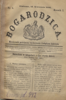 Bogarodzica : miesięcznik poświęcony wychowaniu i książkom ludowym. R.1, nr 4 (15 kwietnia 1886)