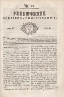 Przewodnik Rólniczo-Przemysłowy. R.4, nr 19 (1840)