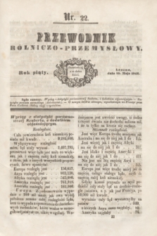 Przewodnik Rólniczo-Przemysłowy. R.5, nr 22 (15 maja 1842)