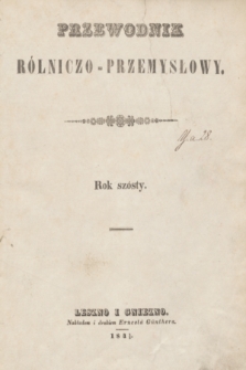 Przewodnik Rólniczo-Przemysłowy. R.6, Treść pisma tego (1842/1843)