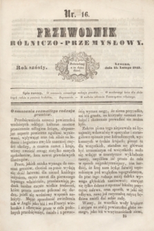 Przewodnik Rólniczo-Przemysłowy. R.6, nr 16 (15 lutego 1843)
