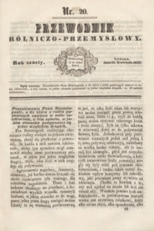 Przewodnik Rólniczo-Przemysłowy. R.6, nr 20 (15 kwietnia 1843)