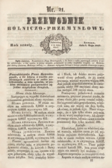 Przewodnik Rólniczo-Przemysłowy. R.6, nr 21 (1 maja 1843)