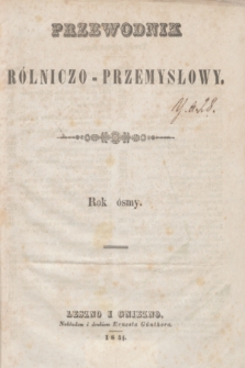 Przewodnik Rólniczo-Przemysłowy. R.8, Treść pisma tego (1844/1845)