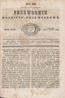 Przewodnik Rólniczo-Przemysłowy. R.8, nr 23 (1 czerwca 1845)