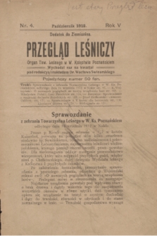 Przegląd Leśniczy : Organ Tow. Leśnego w W. Księstwie Poznańskiem : dodatek do „Ziemianina”. R.5, nr 4 (październik 1912)