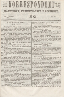 Korrespondent Handlowy, Przemysłowy i Rolniczy : wychodzi dwa razy na tydzień przy Gazecie Warszawskiéj. 1853, № 82 (16 października)