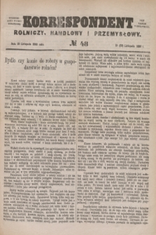 Korrespondent Rolniczy, Handlowy i Przemysłowy : wychodzi jako pismo dodatkowe przy Gazecie Warszawskiej. 1880, № 48 (25 listopada)