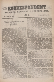 Korrespondent Rolniczy, Handlowy i Przemysłowy : wychodzi jako pismo dodatkowe przy Gazecie Warszawskiej. 1881, № 5 (3 lutego)
