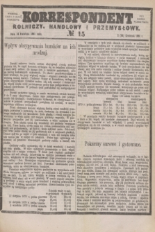 Korrespondent Rolniczy, Handlowy i Przemysłowy : wychodzi jako pismo dodatkowe przy Gazecie Warszawskiej. 1881, № 15 (14 kwietnia)