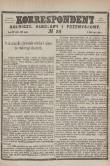 Korrespondent Rolniczy, Handlowy i Przemysłowy : wychodzi jako pismo dodatkowe przy Gazecie Warszawskiej. 1881, № 28 (14 lipca)