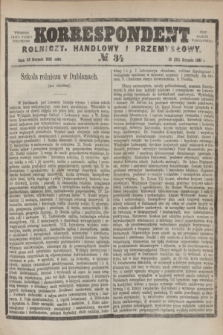 Korrespondent Rolniczy, Handlowy i Przemysłowy : wychodzi jako pismo dodatkowe przy Gazecie Warszawskiej. 1881, № 34 (25 sierpnia)