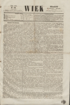 Wiek : wychodzi rano codziennie, wyjąwszy dni poświąteczne. 1864, nr 44 (17 kwietnia)