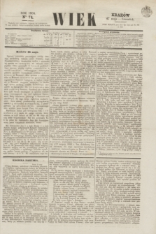 Wiek : wychodzi rano codziennie, wyjąwszy dni poświąteczne. 1864, nr 74 (27 maja)