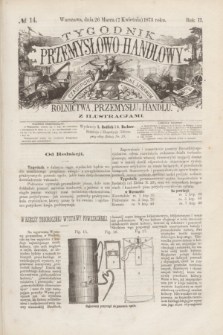 Tygodnik Przemysłowo-Handlowy : czasopismo poświęcone sprawom rolnictwa, przemysłu i handlu z ilustracjami. R.2, № 14 (7 kwietnia 1873)