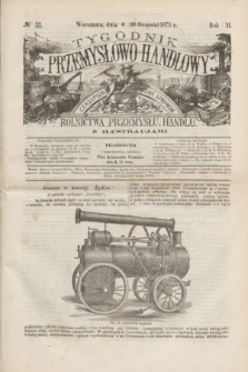 Tygodnik Przemysłowo-Handlowy : czasopismo poświęcone sprawom rolnictwa, przemysłu i handlu z ilustracjami. R.2, № 33 (18 sierpnia 1873)