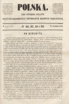 Polska : pismo poświęcone rozprawom polityczno-ekonomicznym i historycznym, krajowym i zagranicznym. 1848, № 36/37/38/39 (12 grudnia)