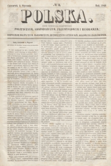 Polska : pismo poświęcone wiadomościom politycznym, gospodarczym, przemysłowym i handlowym, tudzież rozprawom politycznym, ekonomicznym, historycznym i literackim, krajowym i zagranicznym. 1849, № 3 (4 stycznia)