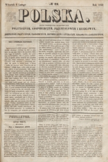 Polska : pismo poświęcone wiadomościom politycznym, gospodarczym, przemysłowym i handlowym, tudzież rozprawom politycznym, ekonomicznym, historycznym i literackim, krajowym i zagranicznym. 1849, № 29 (6 lutego)