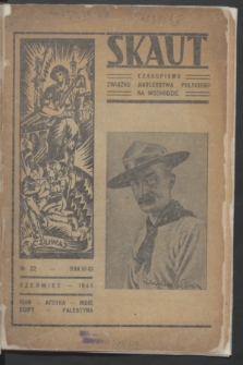 Skaut : czasopismo Związku Harcerstwa Polskiego na Wschodzie : Iran-Afryka-Indie-Egipt-Palestyna. R.3, nr 22 (czerwiec 1944)