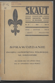 Skaut : czasopismo Związku Harcerstwa Polskiego na Wschodzie : Iran-Afryka-Indie-Egipt-Palestyna. R.3, nr 23 (1944)