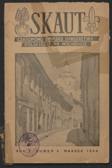 Skaut : czasopismo Związku Harcerstwa Polskiego na Wschodzie. R.5, nr 3 (marzec 1946)
