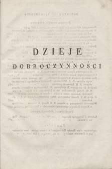 Dzieje Dobroczynności Krajowey i Zagraniczney z Wiadomościami ku Wydoskonaleniu jey Służącemi. [R.3], Materye roku trzeciego Dziejow Dobroczynnosci (1822)