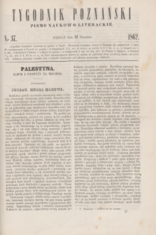 Tygodnik Poznański : pismo naukowo-literackie. [R.1], nr 37 (12 września 1862)