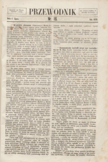 Przewodnik. 1856, nr 16 (1 lipca)