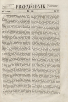 Przewodnik. 1856, nr 33 (9 sierpnia)