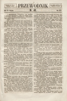Przewodnik. 1856, nr 40 (26 sierpnia)
