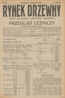 Rynek Drzewny i Przegląd Leśniczy : organ dla handlu i przemysłu drzewnego. R.5, nr 91 (13 listopada 1923)