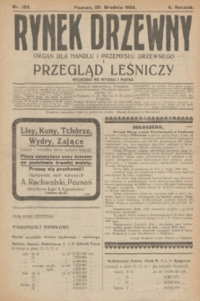 Rynek Drzewny i Przegląd Leśniczy : organ dla handlu i przemysłu drzewnego. R.5, nr 103 (28 grudnia 1923)