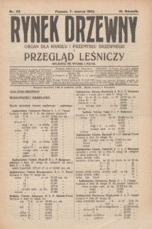 Rynek Drzewny i Przegląd Leśniczy : organ dla handlu i przemysłu drzewnego. R.6, nr 20 (7 marca 1924)