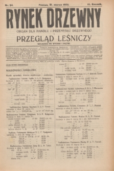 Rynek Drzewny i Przegląd Leśniczy : organ dla handlu i przemysłu drzewnego. R.6, nr 24 (21 marca 1924)